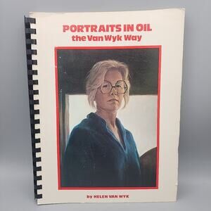 Portraits in Oil the Van Wyk Way 1990 Helen Van Wyk Author Signed Rare